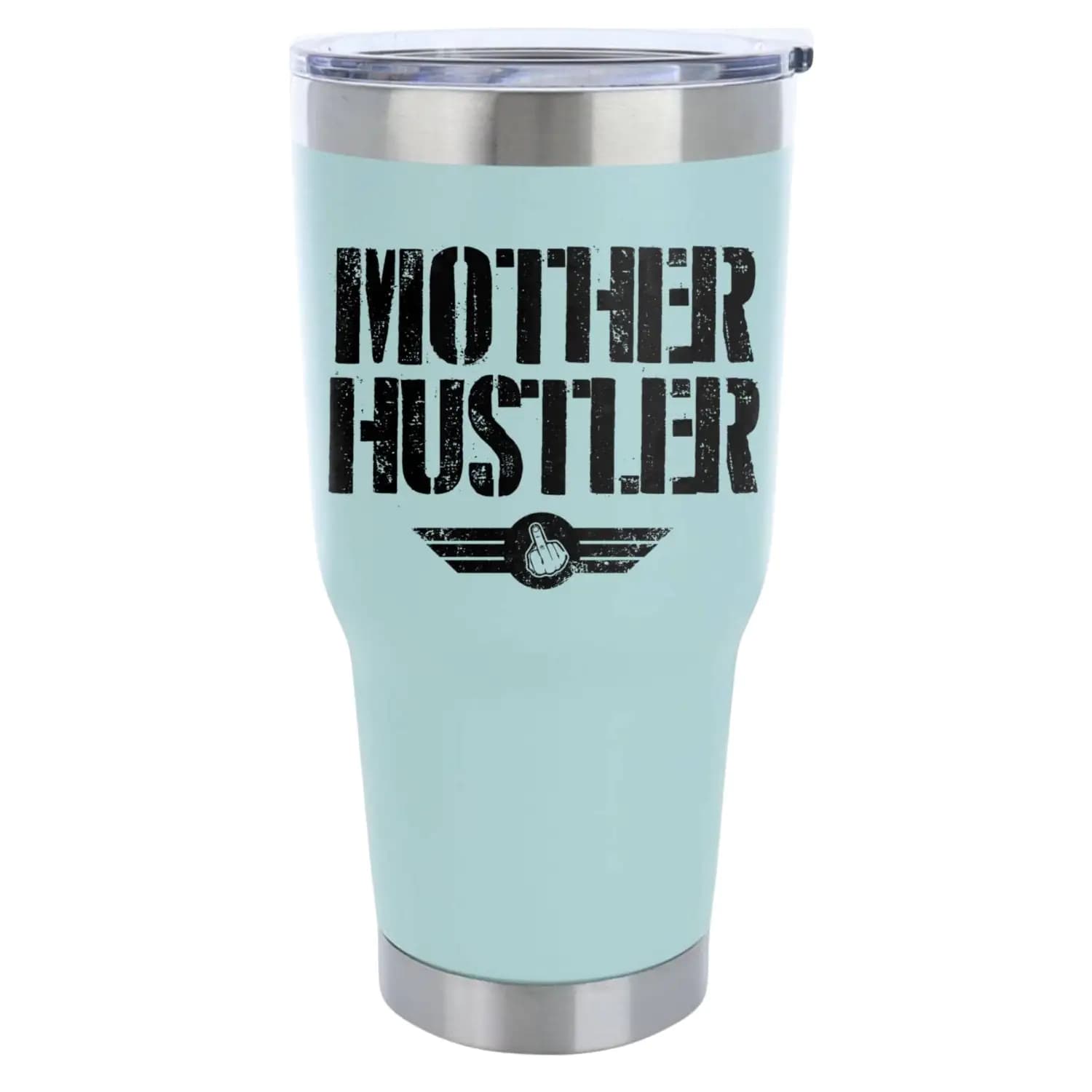 Mother Hustler 30oz Insulated Vacuum Sealed Tumbler